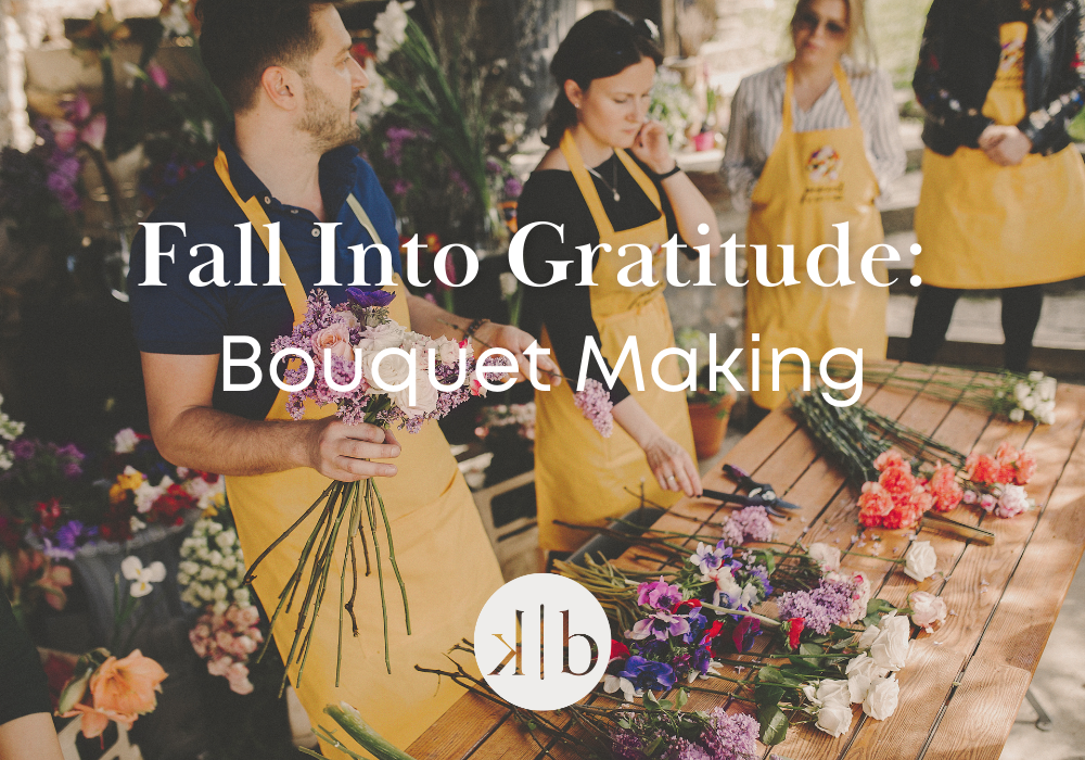 Fall Into Gratitude: Bouquet Making