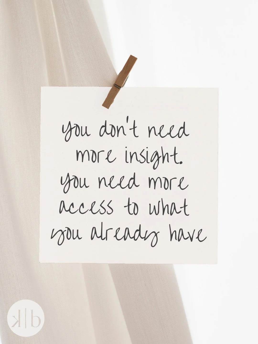 I will risk repeating myself because it's that important. The next time you think about buying another book, check in and ask yourself - 'can I slow down and see that I already have the answer I need?'