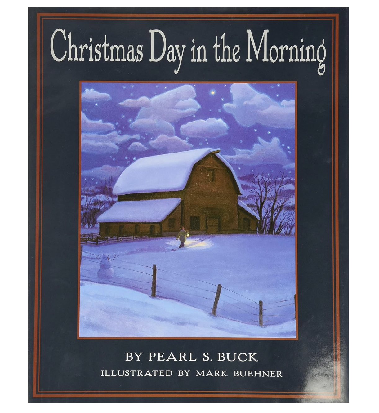 Cover of 'Christmas Day in the Morning' by Pearl S. Buck, illustrated by Mark Buehner, depicting a snowy scene with a barn and a person walking with a lantern.