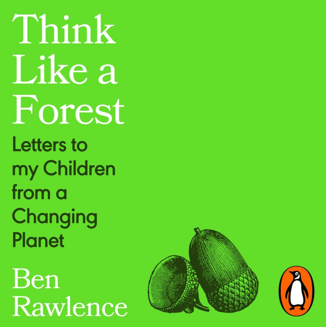 Think Like a Forest by Ben Rawlence