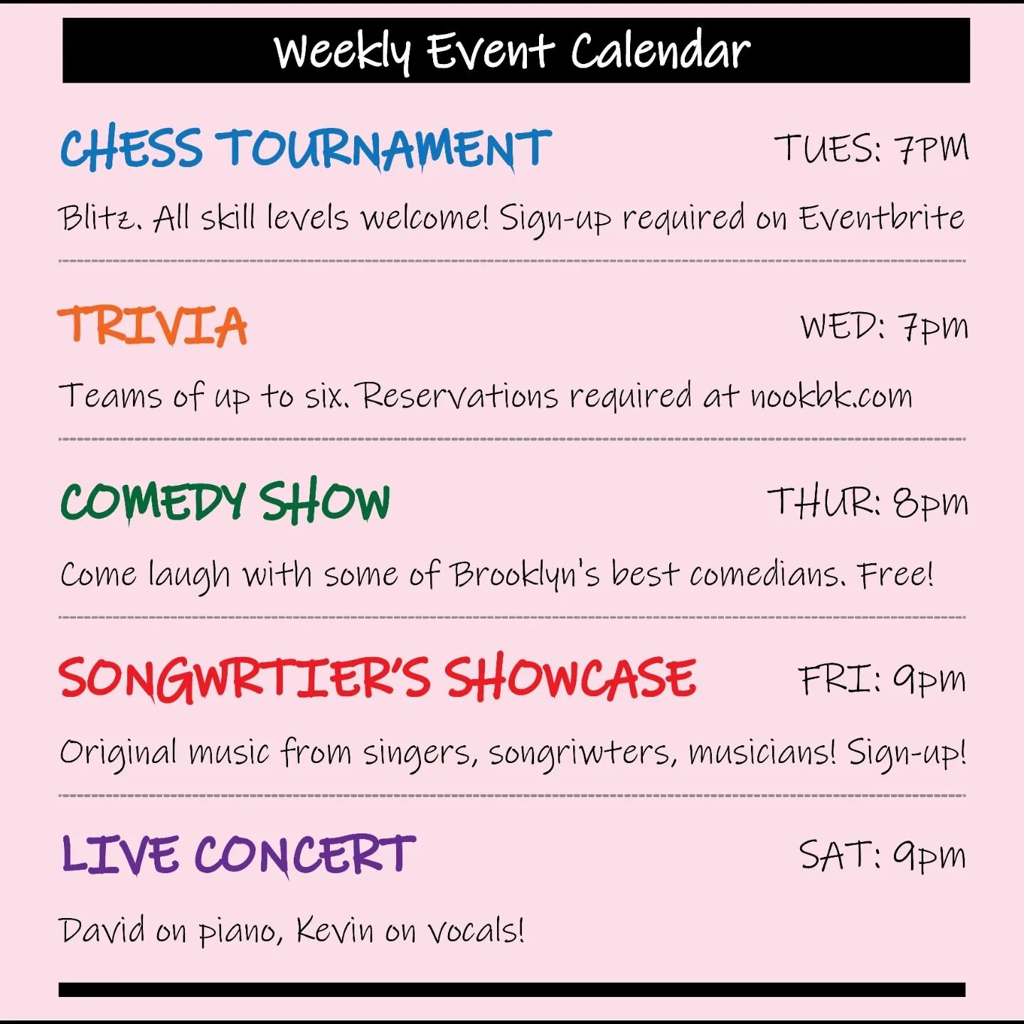 Nook at Night Events this Week!

♟️CHESS TOURNAMENT♟️Tues 7pm. Register on Eventbrite 

⁉️ TRIVIA ⁉️ Wed 7pm. Make reservations at nookbk.com only

🤣 COMEDY SHOW 🤣 Thur 8pm

🎙️SONGWRITER'S SHOWCASE 🎙️ Fri 9pm. Two original songs. Register via DM.