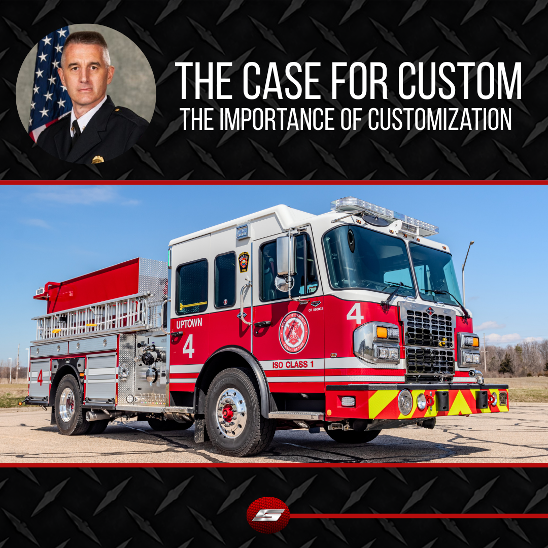 The Case for Custom Fire Apparatus:  The importance of custom in a standardized world.