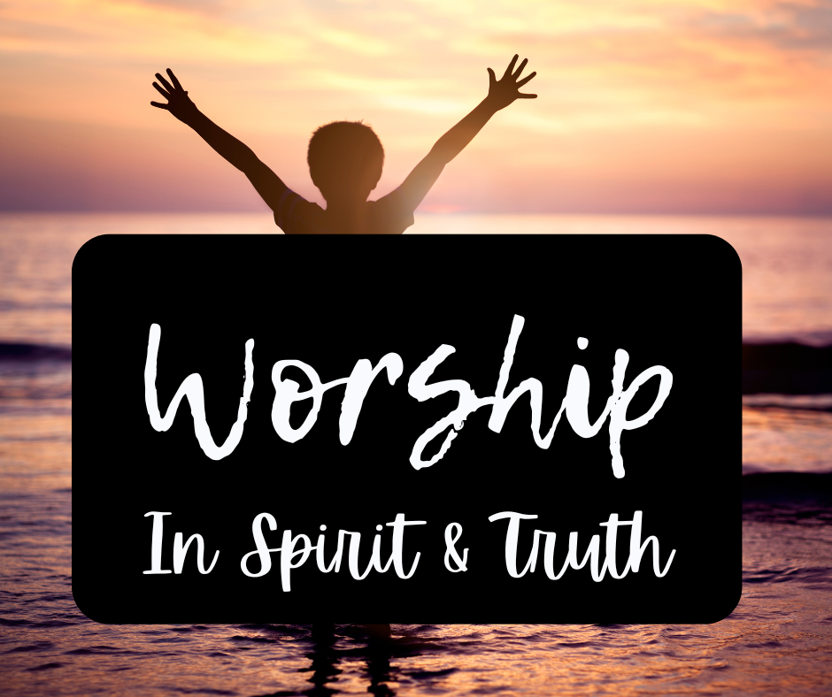 21 Days of Prayer &amp; Fasting - Worship in Spirit and Truth