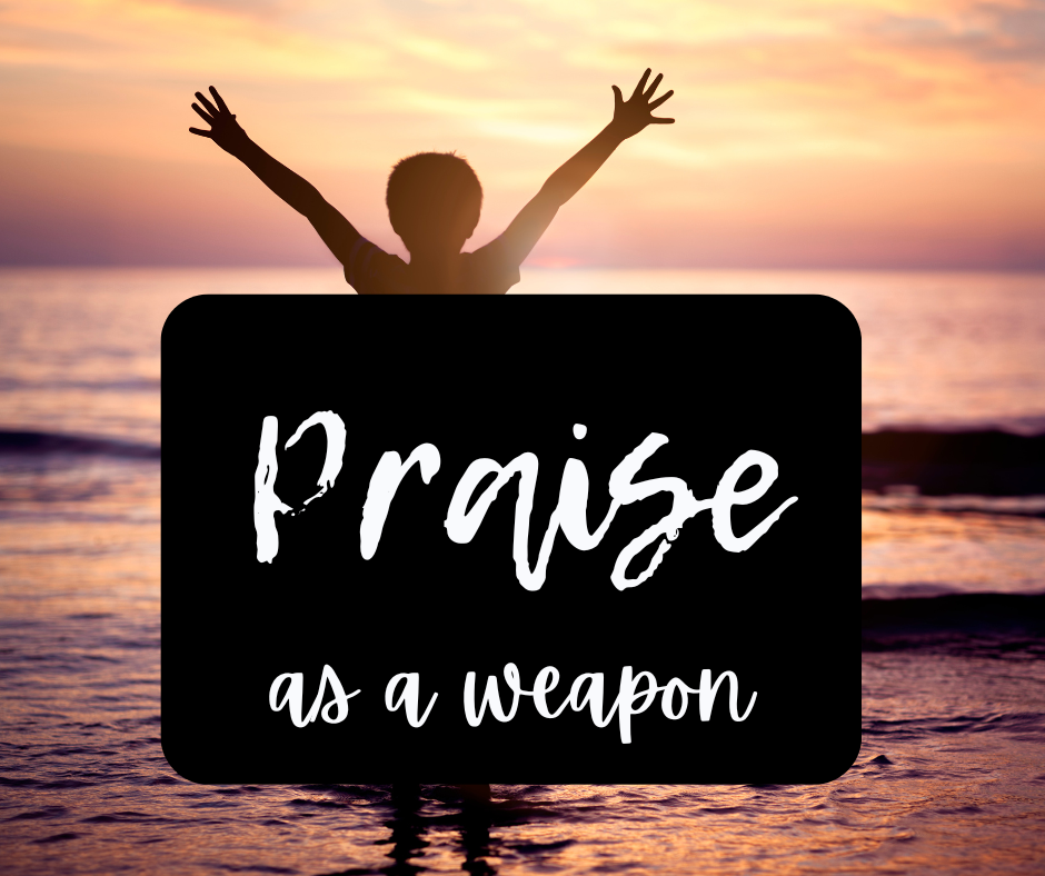 21 Days of Prayer and Fasting - Praise as a Weapon