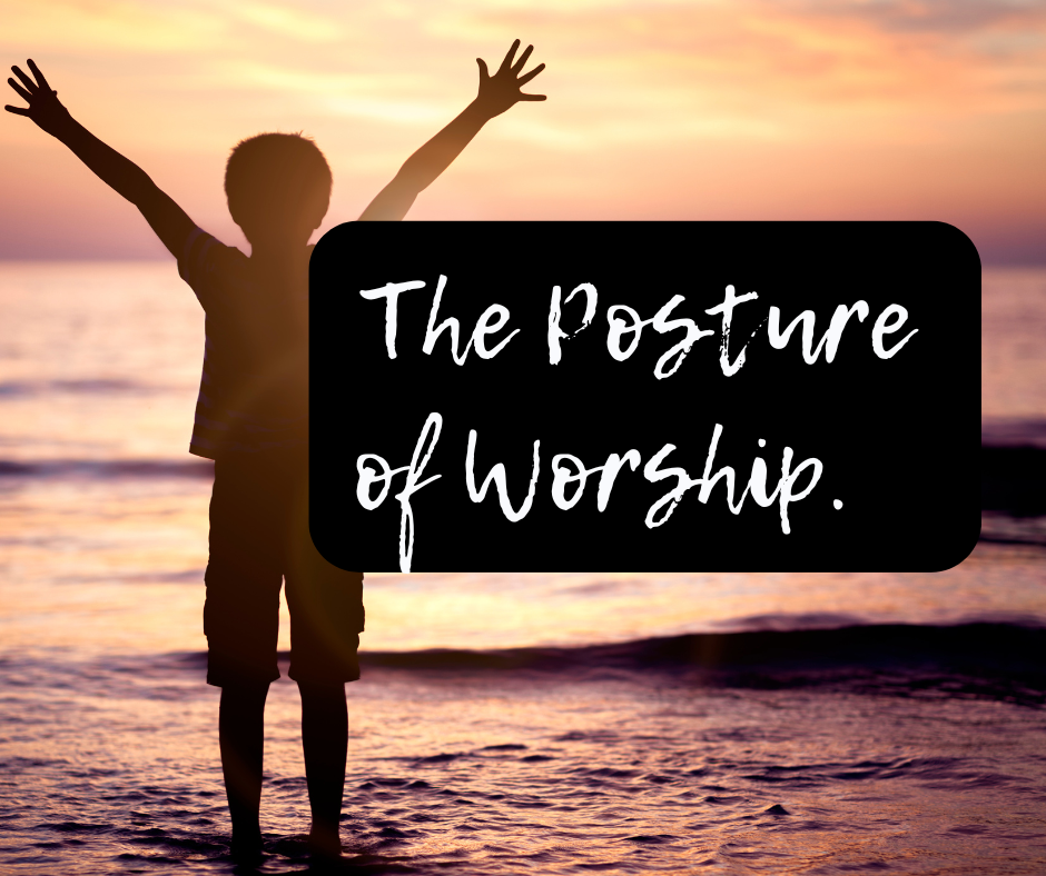 21 Days of Prayer and Fasting - The Posture of Worship