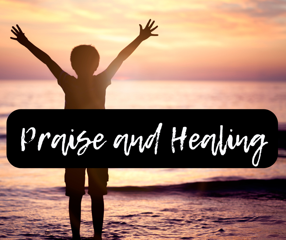21 Days of Prayer and Fasting - Praise and Healing