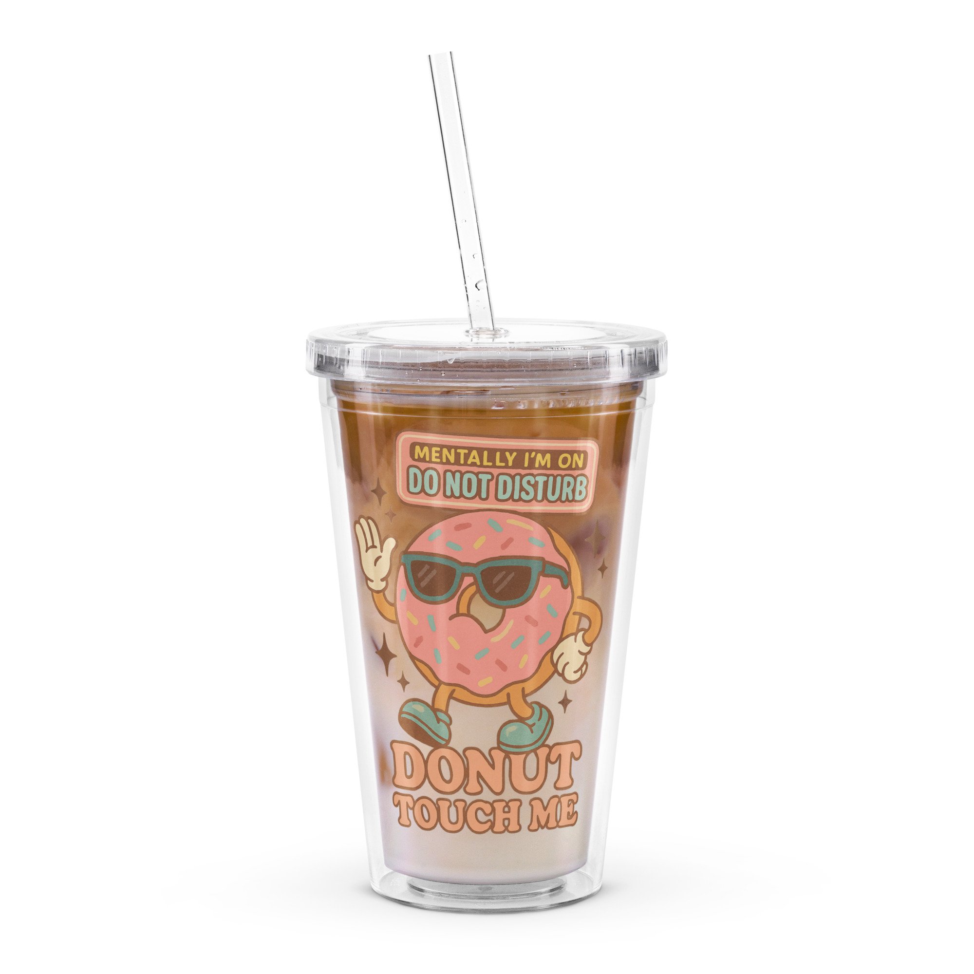A clear tumbler with a cartoon pink frosted donut wearing sunglasses and waving under a retro “Do Not Disturb” sign with the words “Donut Touch Me” at the bottom