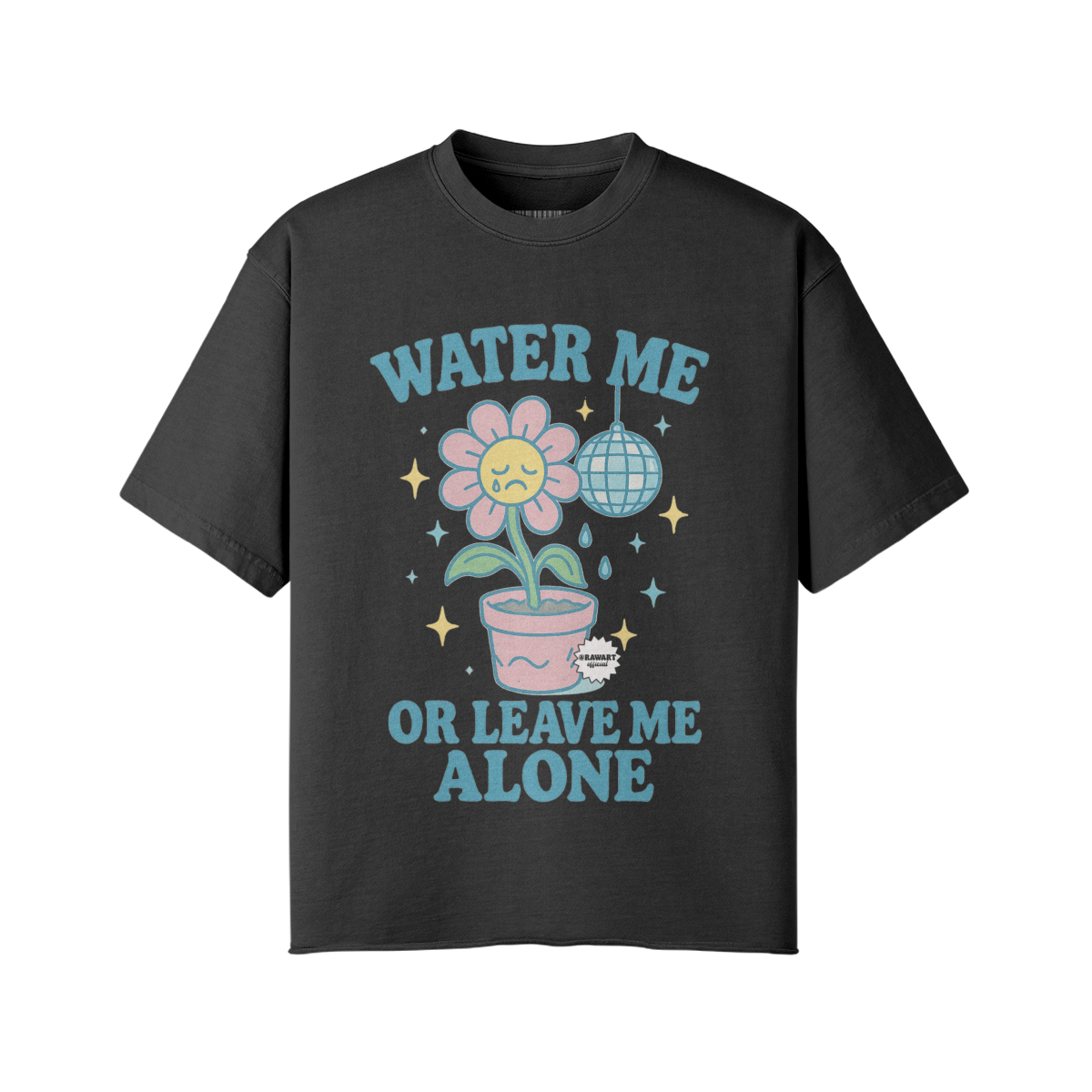Black oversized t-shirt with pastel cartoon flower crying under a disco ball. Text says “Water Me or Leave Me Alone.” Raw hem, retro sad girl vibe.