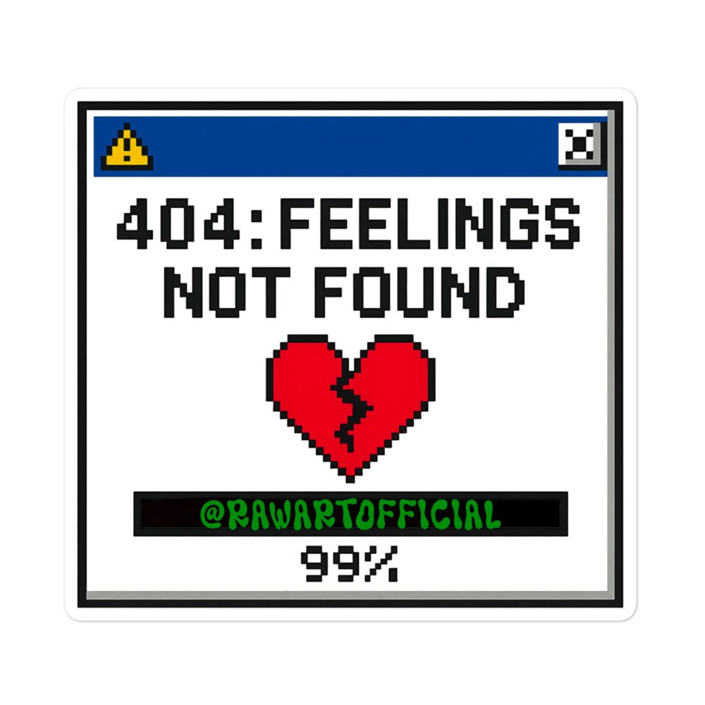 Pixel art sticker of a broken heart inside a Windows error message that reads “404: Feelings Not Found.”