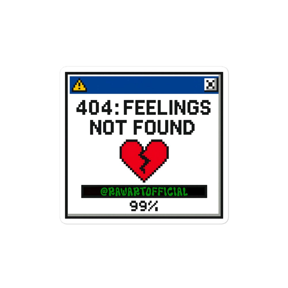 Pixel art sticker of a broken heart inside a Windows error message that reads “404: Feelings Not Found.”