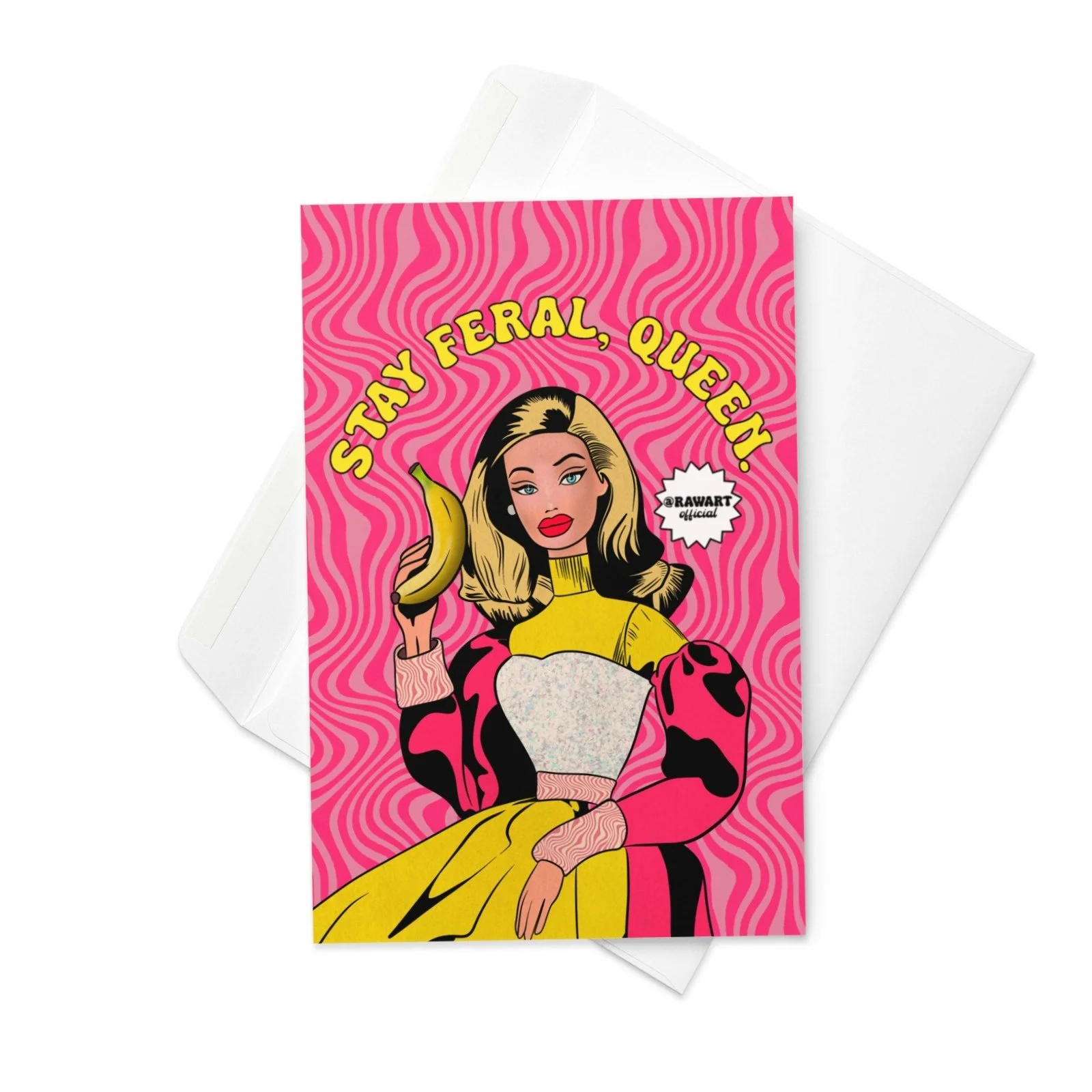 Greeting card featuring a pop-art Barbie-style character holding a banana with “Stay Feral, Queen” text on a pink wavy background.