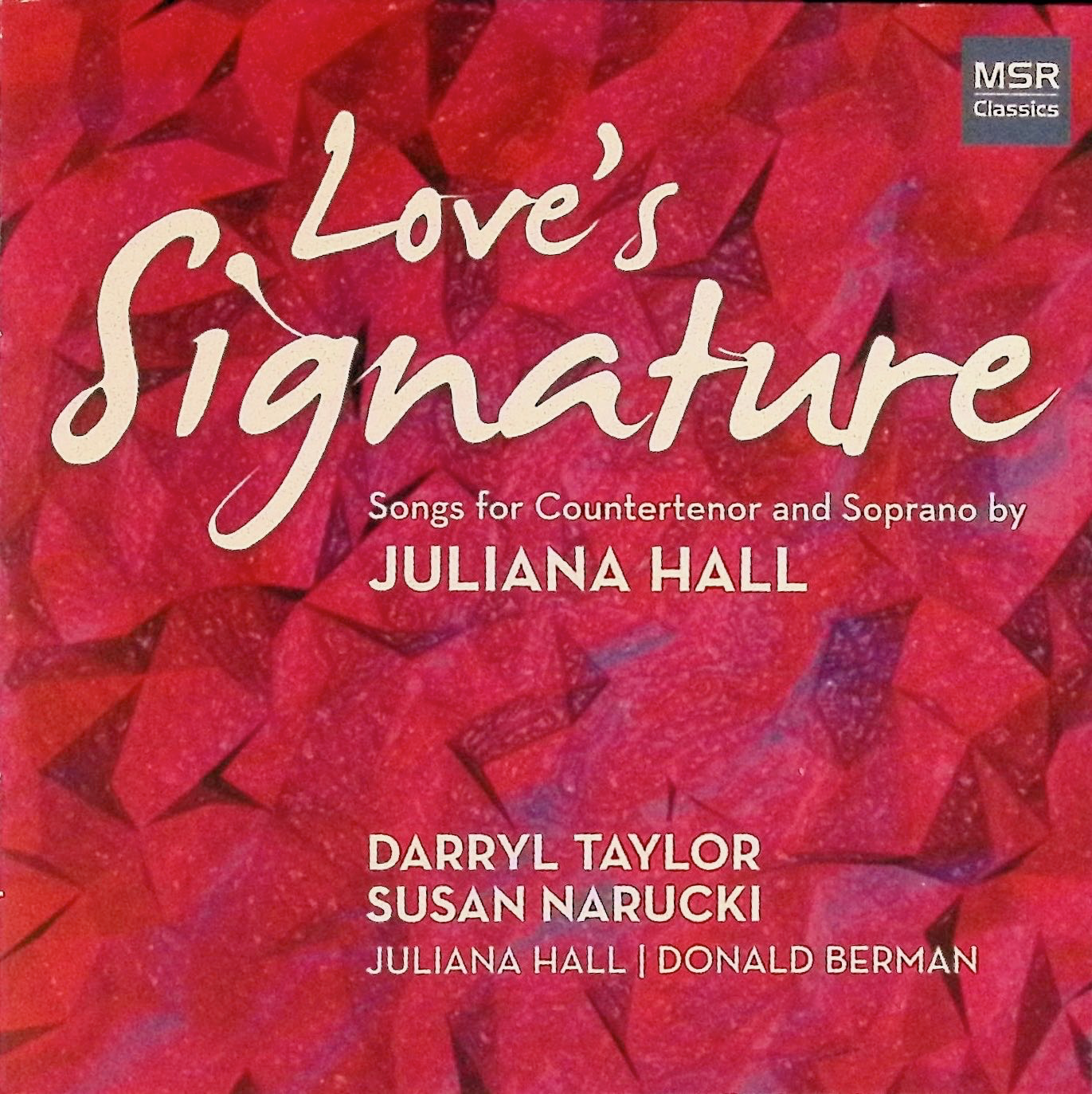 Donald Berman, Love’s Signature: Songs of Juliana Hall (MSR) 2016