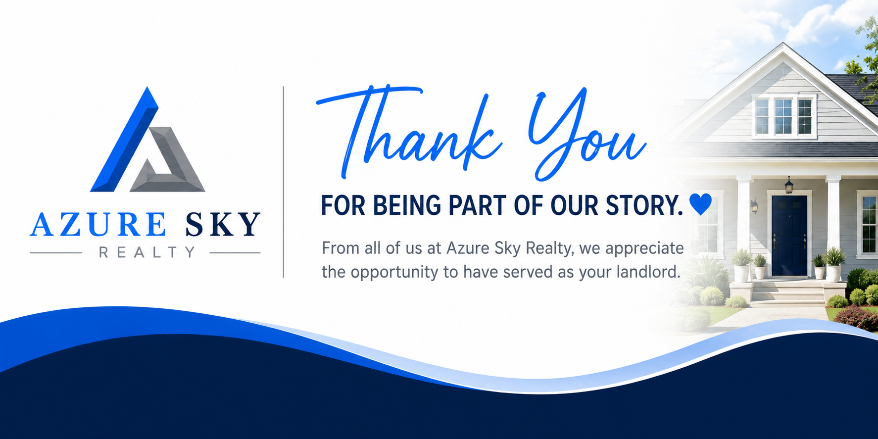 Thank you from the Azure Sky Realty team for being part of our story and choosing Azure Sky Realty.