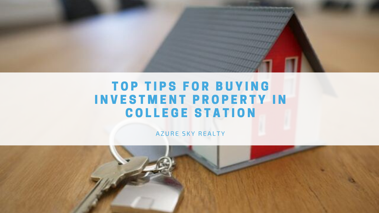 Top Tips for Buying Investment Property in College Station