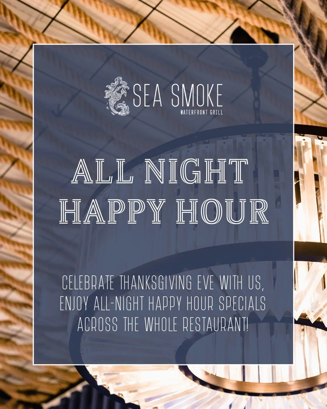 Thanksgiving Eve is right around the corner! Celebrate with us and enjoy an all-night happy hour across the entire restaurant. We&rsquo;ll sea you then! ✨