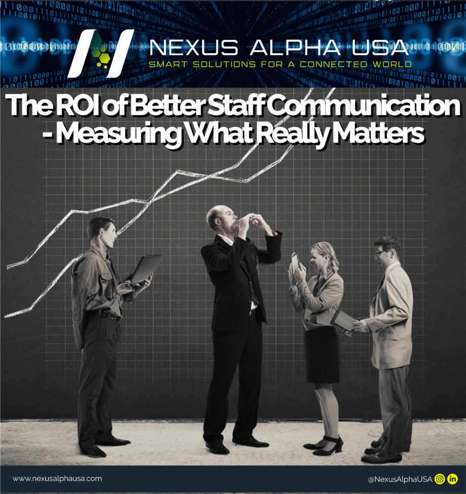 Blog 7: The ROI of Better Staff Communication — Measuring What Really Matters