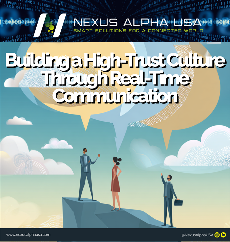 Blog 4: Building a High-Trust Culture Through Real-Time Communication