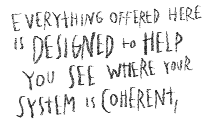 Handwritten quote on a black background that reads: "Everything offered here is designed to help you see where your system is coherent."