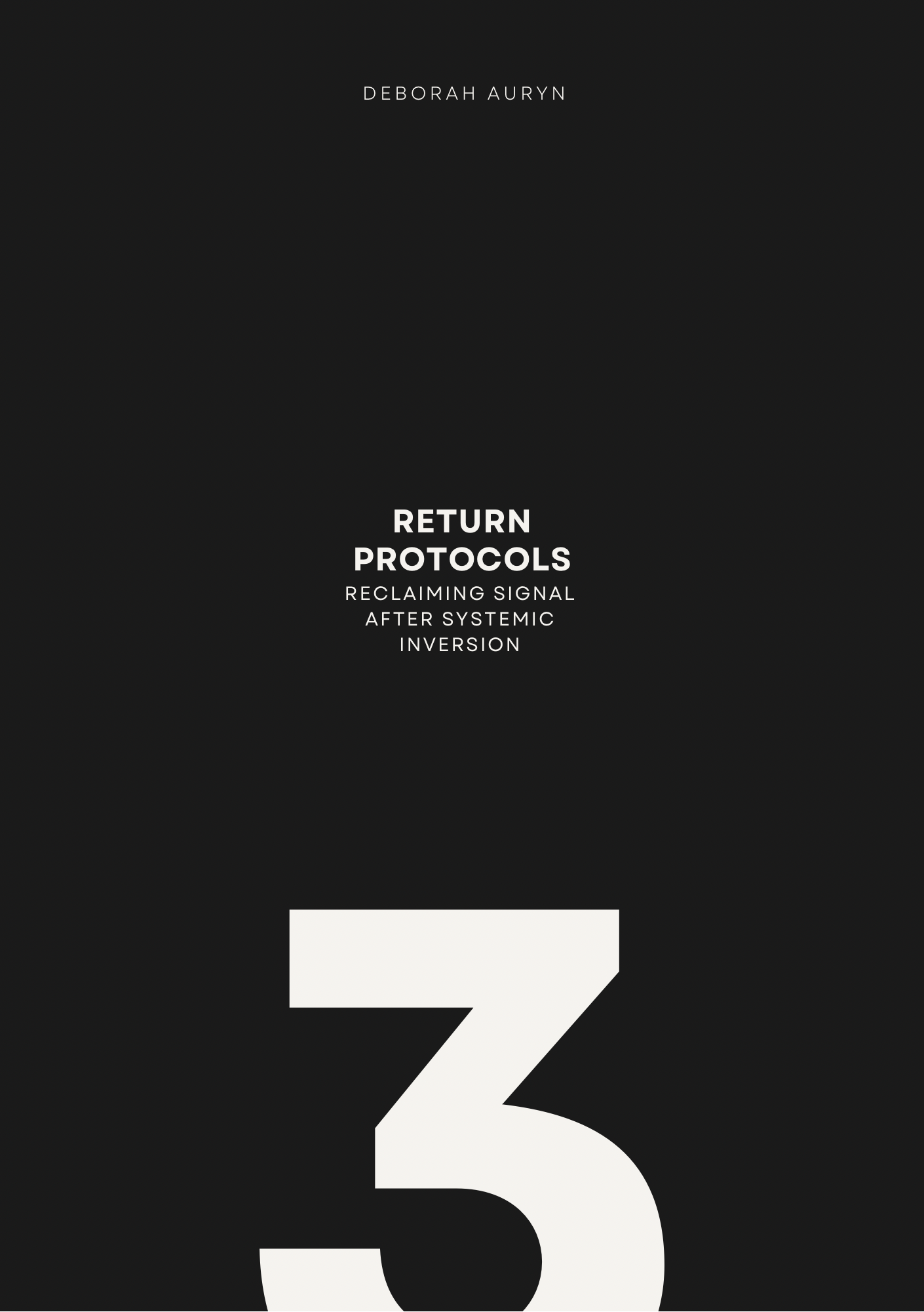 Return Protocols: Reclaiming Signal After Systemic Inversion