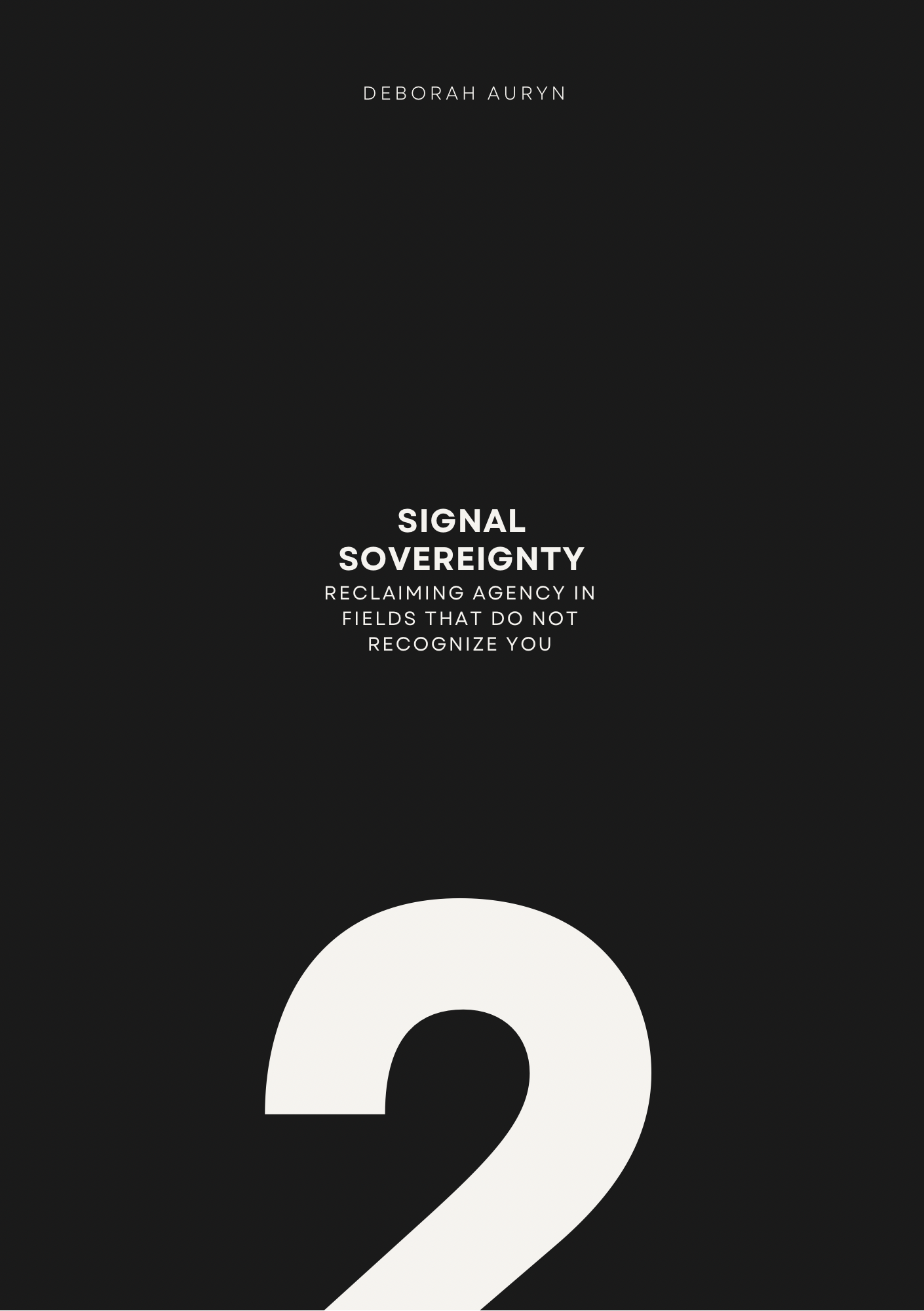Signal Sovereignty: Reclaiming Agency in Fields That Do Not Recognize You
