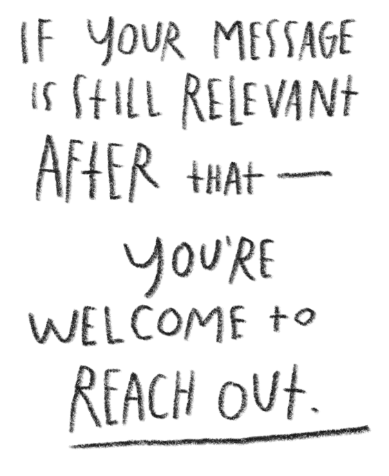 Handwritten quote on black background reading, "If your message is still relevant after that — you're welcome to reach out."