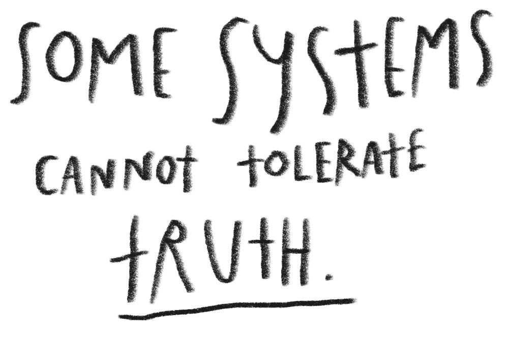 Handwritten quote saying "Some systems cannot tolerate truth."