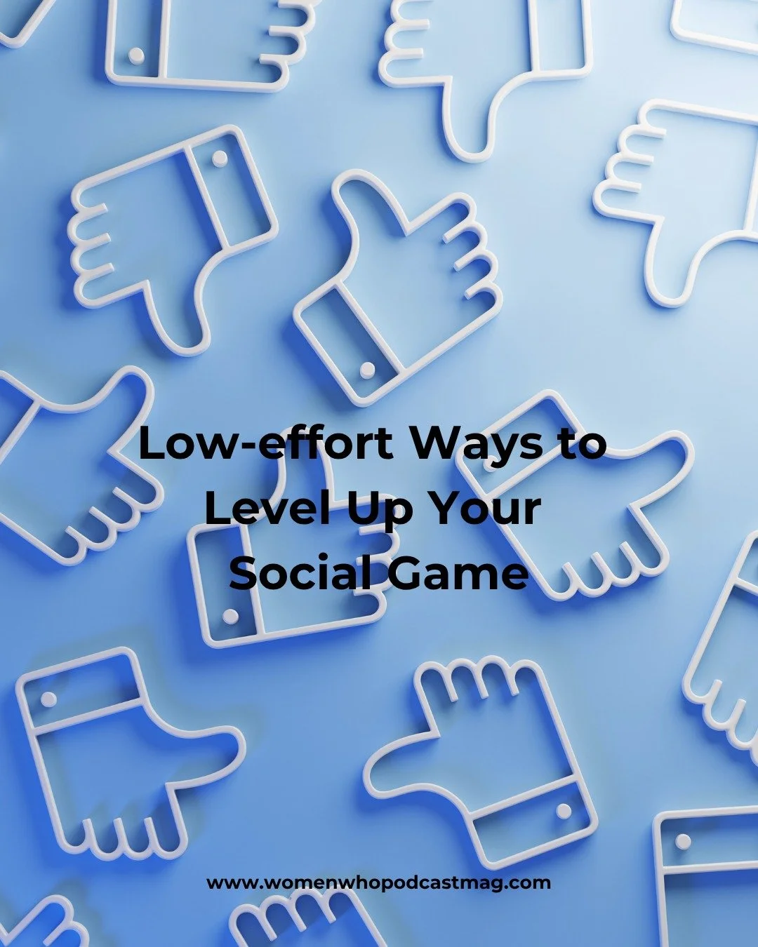 LOW-EFFORT WAYS TO LEVEL UP YOUR SOCIAL (MEDIA) GAME

⭐⭐⭐⭐⭐⭐⭐⭐⭐⭐⭐⭐⭐⭐

There are many simple, low-effort ways to level up your social media game. The key is to be consistent and authentic without feeling pressure to do everything perfectly.

Focus on 
