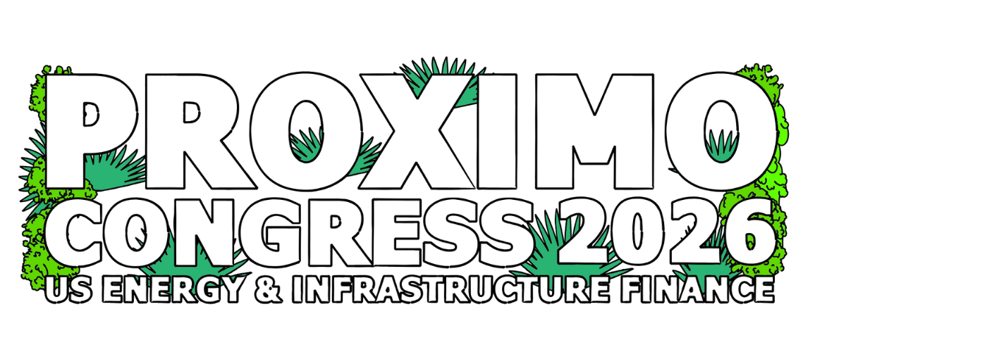 Proximo Congress 2026: US Energy & Infrastructure Finance