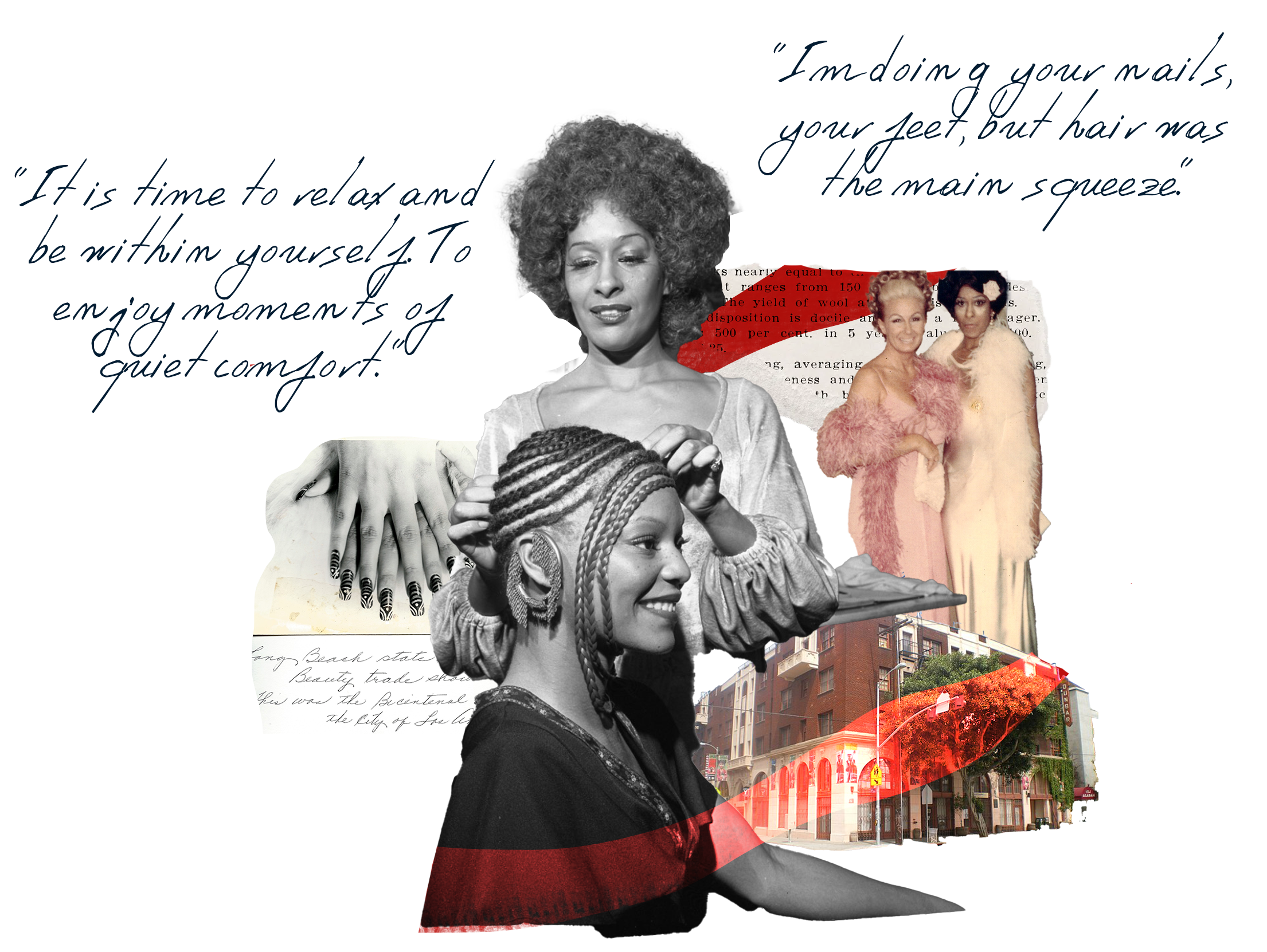 From left to right: Cleo Jackson’s bicentennial nail design, Long Beach State Competition (1976); Cleo Jackson at work at Cleo’s Beauty Circle (1960s); Cleo Jackson with a friend (1970s); the Dunbar Hotel (2008)