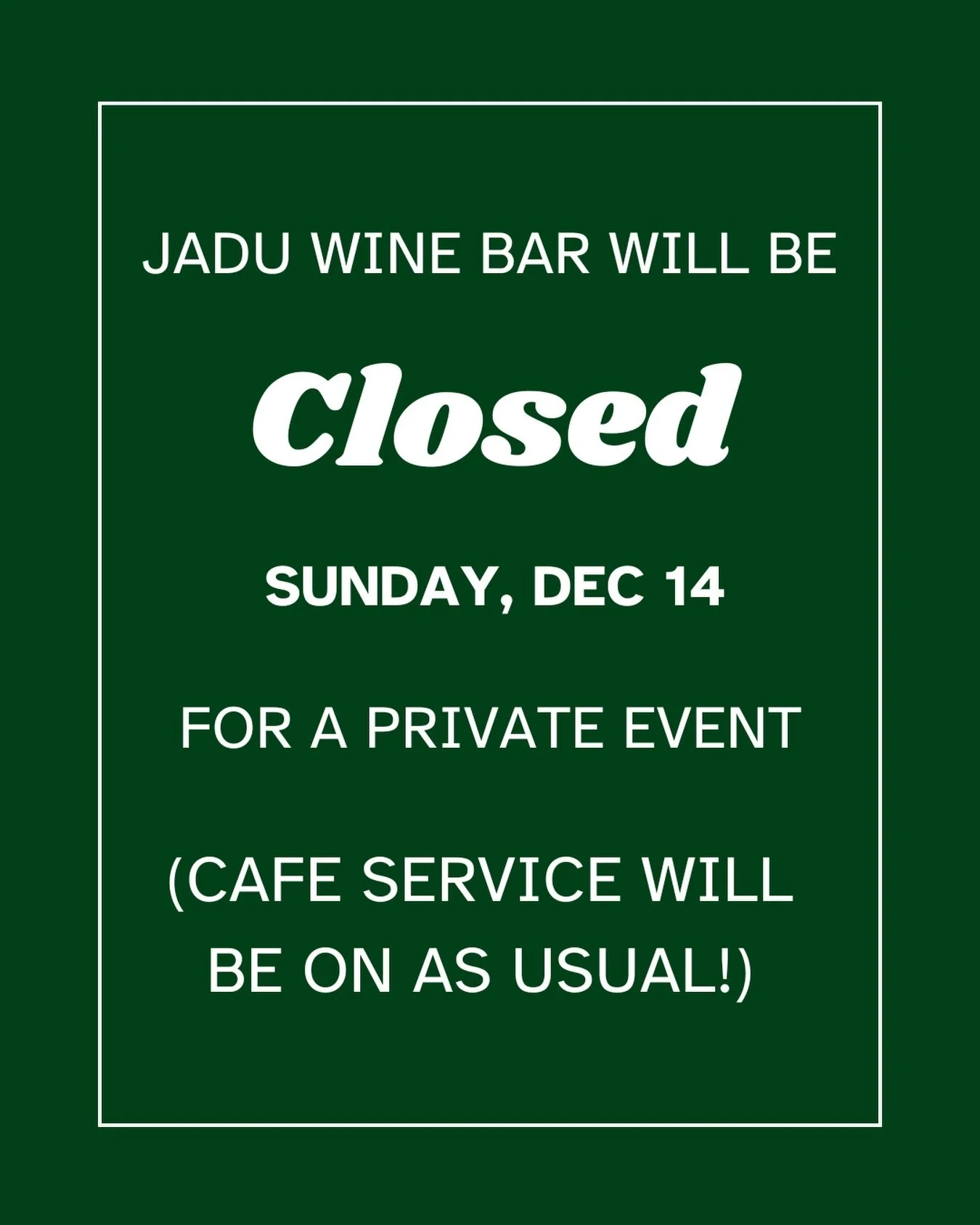 Heads up that we our wine bar service will be closed on Sunday, December 14, for a private event.

Cafe service will operating as usual from 8 am - 3pm! 

This is as good a time as any to say: Yes! You can book out Jadu for private events! Email us a
