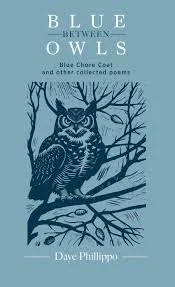 Blue Between Owls:                        Blue Chore Coat and                    other collected poems