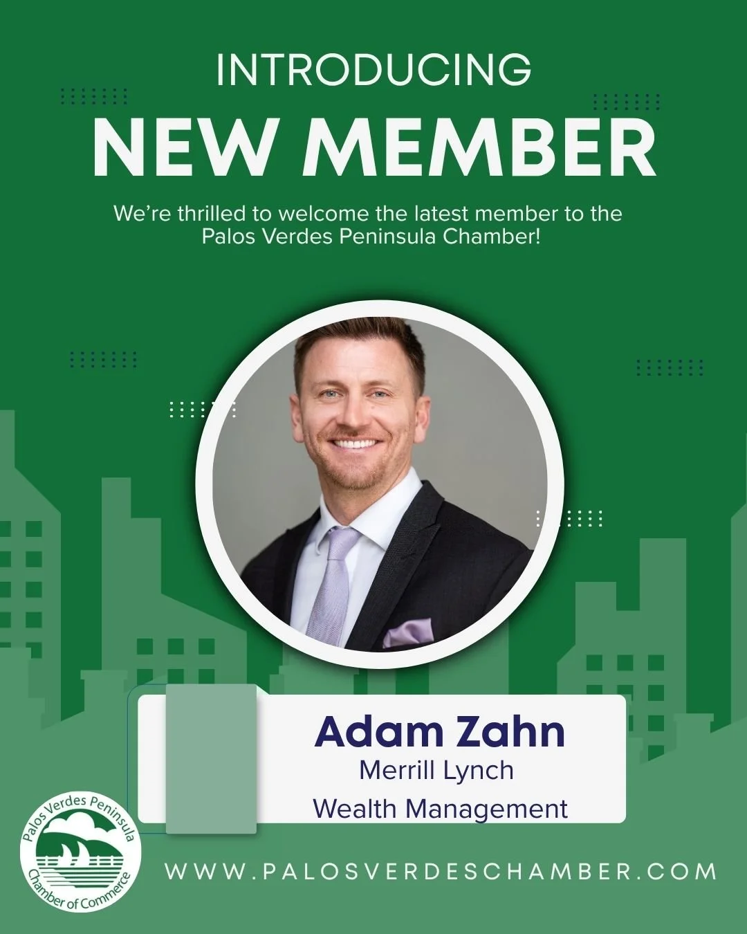 Welcome Adam Zahn of Merrill Lynch Wealth Management to the Palos Verdes Peninsula Chamber of Commerce. As a Senior Financial Advisor, Adam helps individuals and families navigate their financial journeys with confidence. He specializes in building l