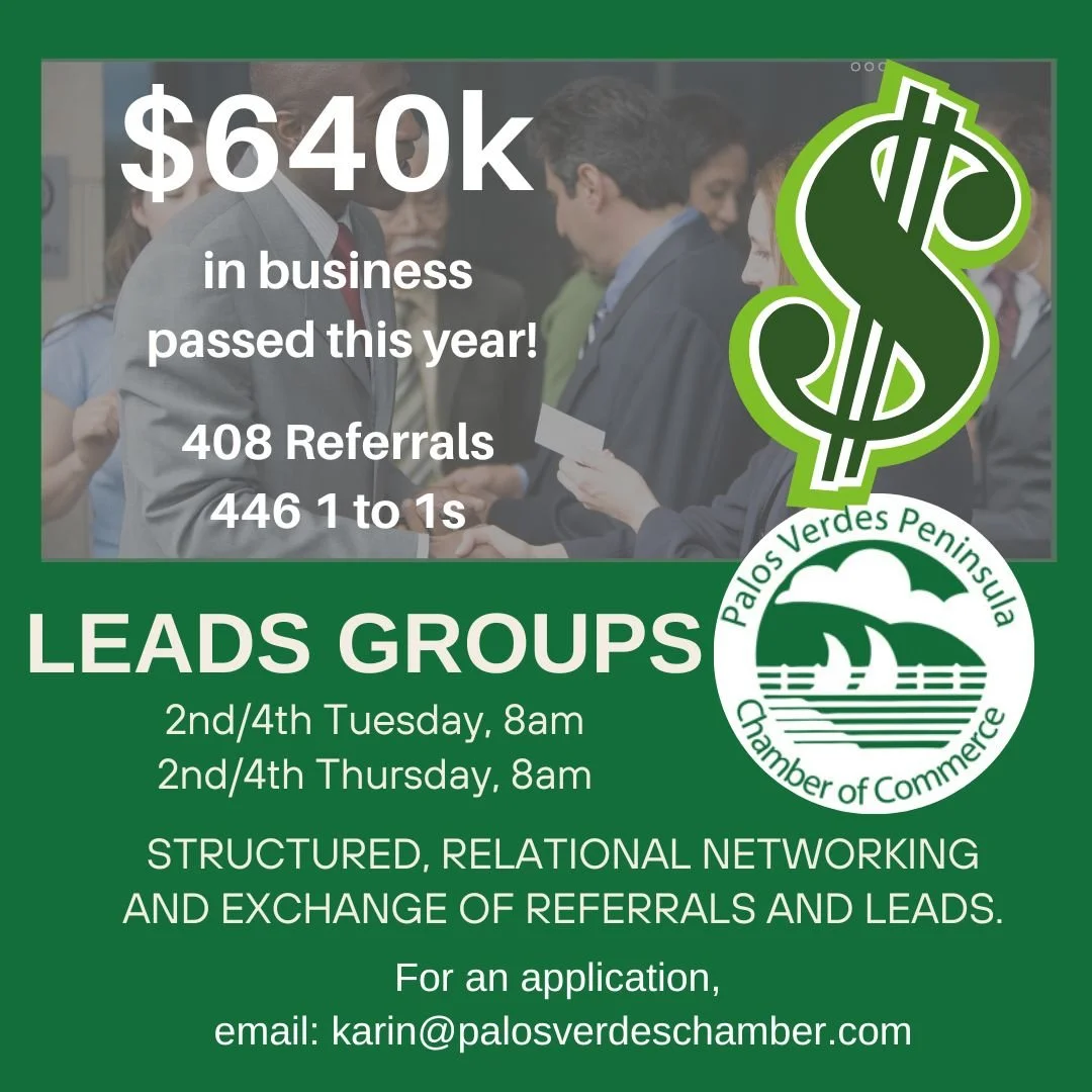 Do you have the capacity for more business in 2026?
If yes, then the PVP Chamber LEADs group is for you!
Come visit and check it out!
For open categories, contact Karin@PalosVerdesChamber.com!
Register here to visit Tuesday or Thursday group: https:/