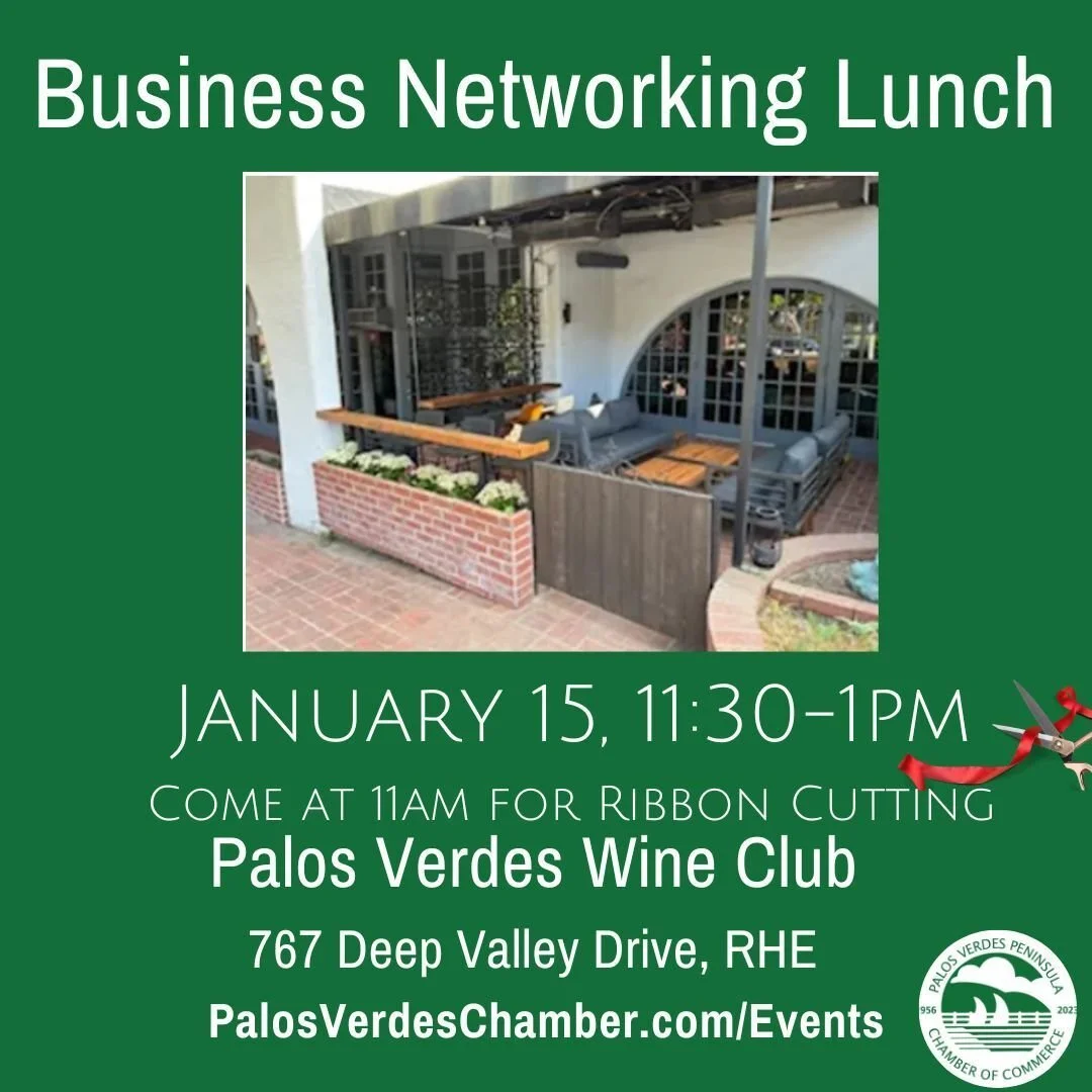 This week - Business Networking Lunch with Ribbon Cutting!
Join us at new member Palos Verdes Wine Club!
11am - ribbon cutting
11:30a - continue networking
12noon - lunch

Register Here: https://business.palosverdeschamber.com/events/details/business