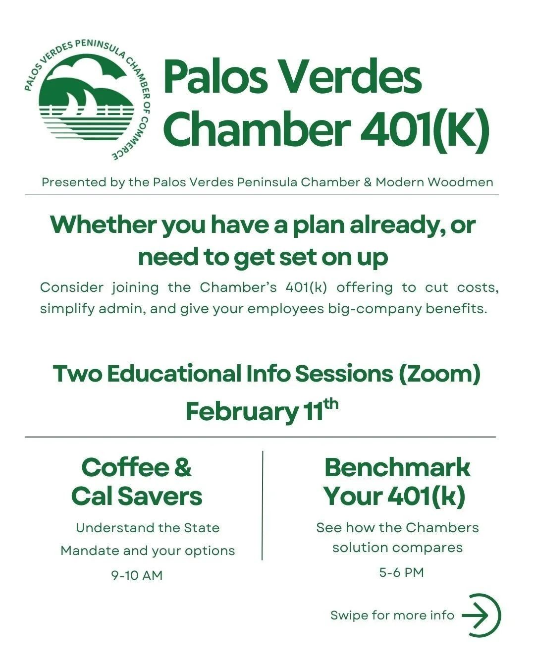 Whether you have a plan already or need to get set up, come learn about what the chamber is offering!
Feb 11 - 
Coffee and Cal Savers - virtual meeting, 9-10am
Benchmark Your 401(k) - 5-6pm
Register Here: https://business.palosverdeschamber.com/event