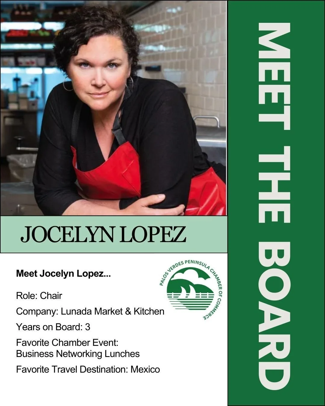 Meet the leaders who have stepped up to lead us into our next decade. This week, meet...

Jocelyn Lopez, Lunada Market &amp; Kitchen
Palos Verdes Peninsula Chamber of Commerce Board of Directors Chair
Jocelyn Lopez serves as Chair of the Palos Verdes