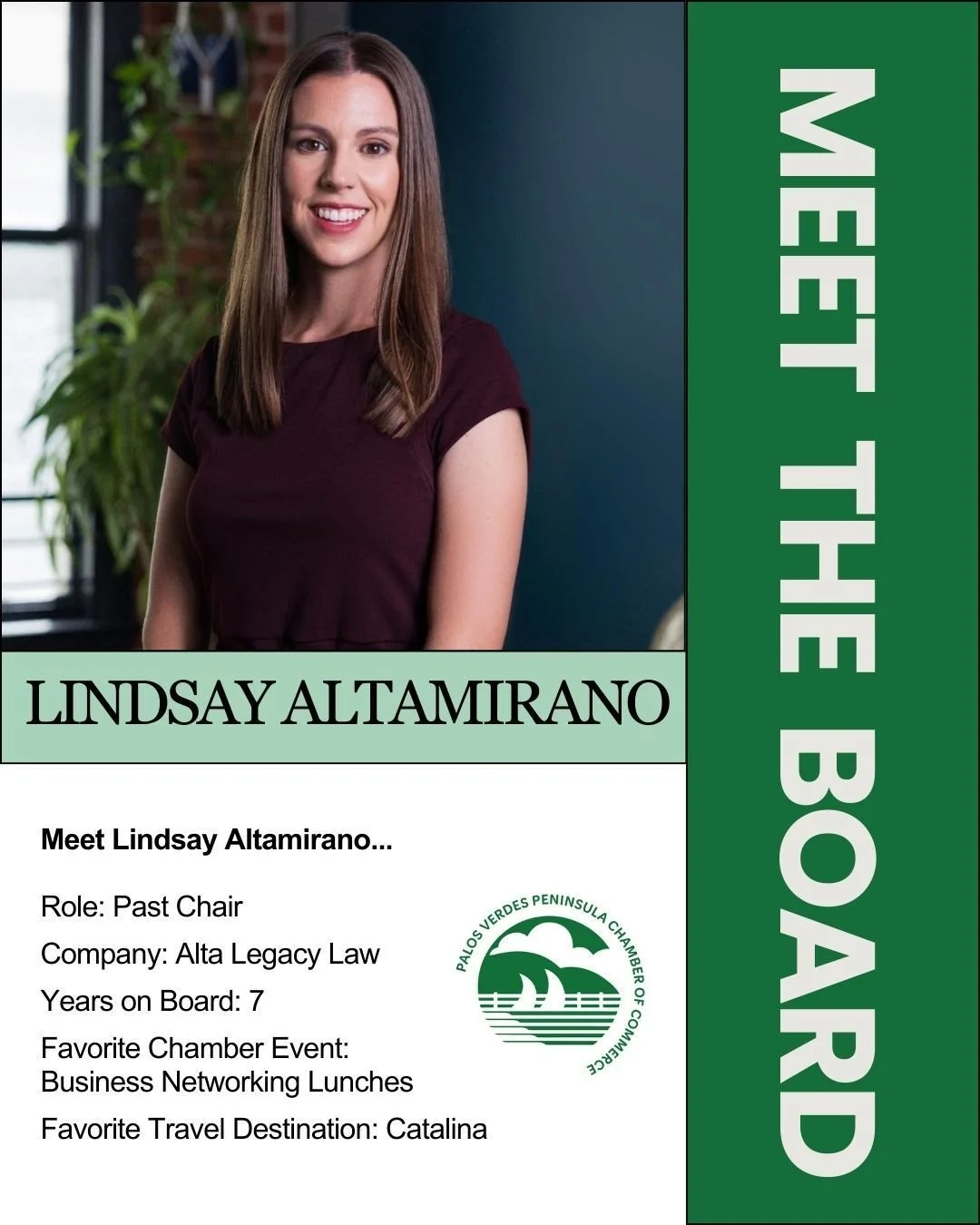Meet Lindsay Altamirano, Alta Legacy Law
Palos Verdes Peninsula Chamber of Commerce Board of Directors 
Past Chair
Lindsay serves as Past Chair for the Palos Verdes Peninsula Chamber of Commerce and has been an active member of the board for the past