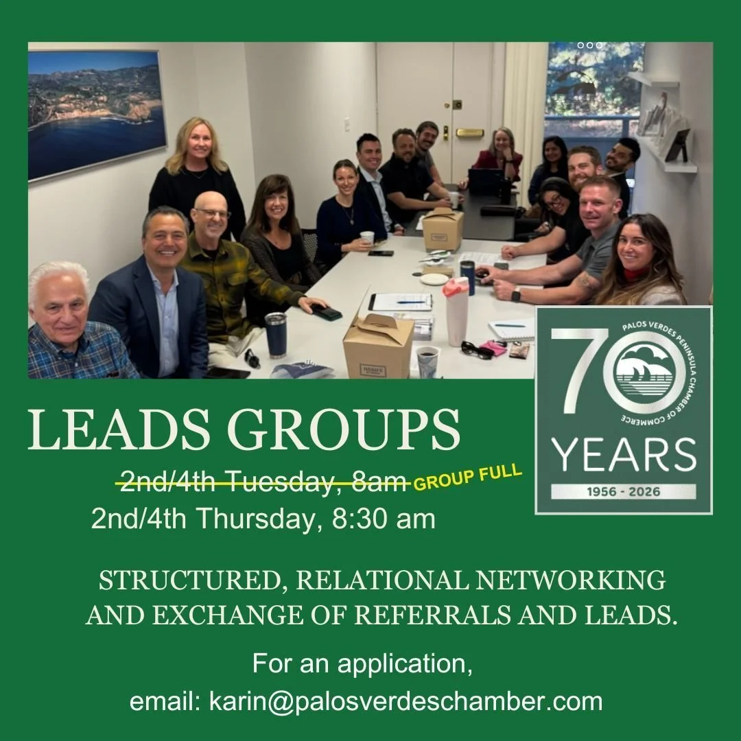 The Tuesday group is FULL - but we have some openings for THURSDAYS!
LEADs is a powerful referral marketing group within the PVP Chamber.

For details, go to https://business.palosverdeschamber.com/events/details/thursday-leads-group-03-26-2026-17486