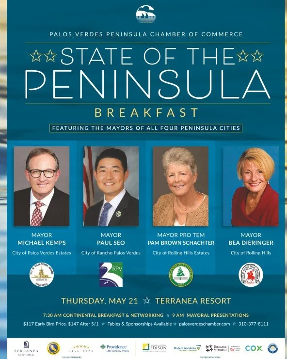 Do you have your ticket to STATE OF THE PENINSULA?

Join us for networking, connection, an expansive continental style breakfast, and an informative presentation at the beautiful Terranea Resort featuring the four Mayors of the Palos Verdes Peninsula