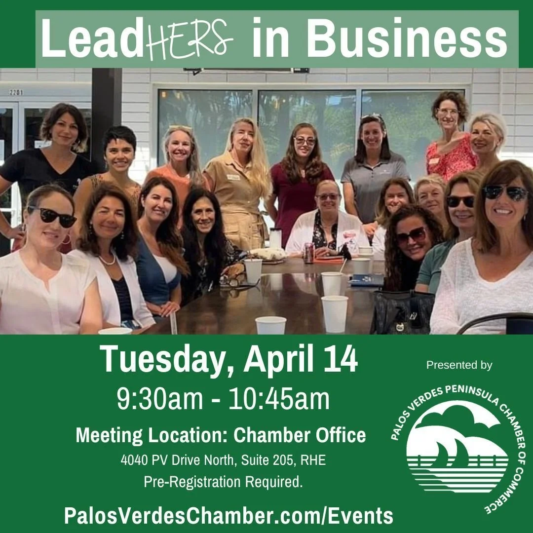 Join us for our April �LeadHERs Coffee &amp; Connections for women in business. 

Tuesday, April 14
9:30 - 10:45 am 
Chamber Office - 4040 PV Drive North

Register Here: https://business.palosverdeschamber.com/events/details/leadhers-in-business-04-1