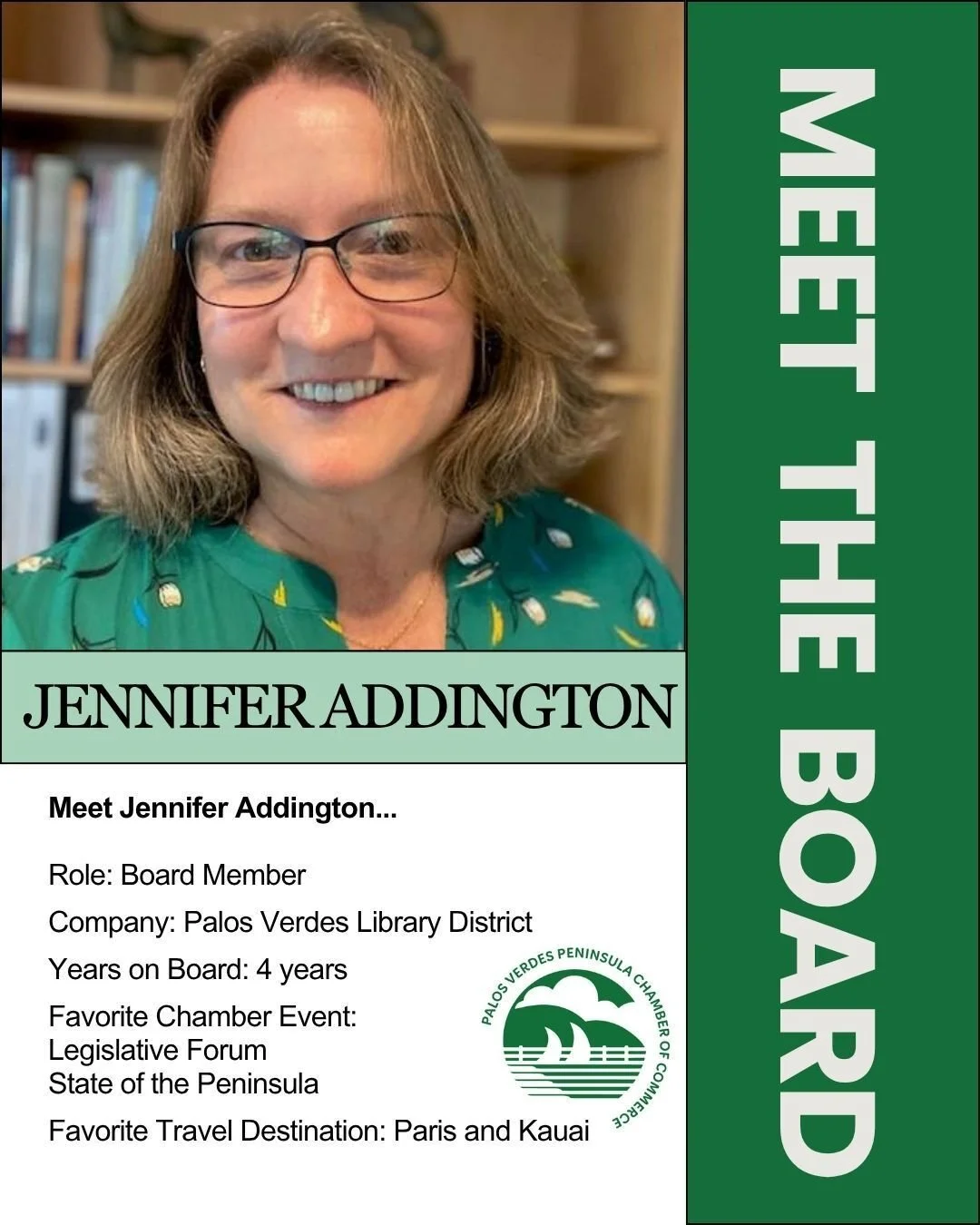 Meet the Board - Jennifer Addington serves as a Board Member for the Palos Verdes Peninsula Chamber of Commerce and has been an active member of the board for over four years. She brings her leadership experience from the Palos Verdes Library Distric
