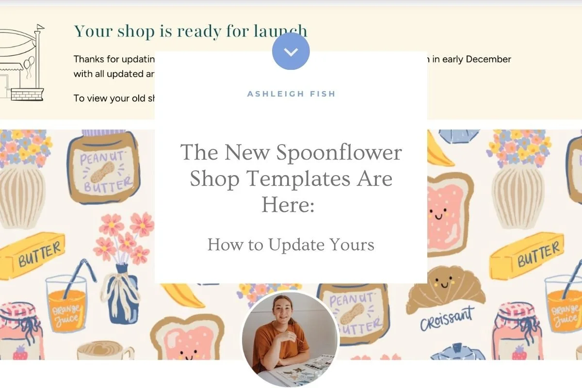 The New Spoonflower Shop Templates Are Here: How to Update Yours