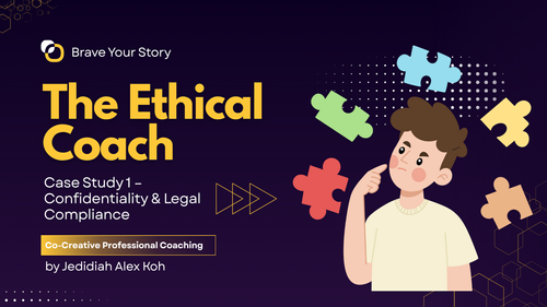 The Ethical Coach Case Study 1 – Confidentiality &amp; Legal Compliance