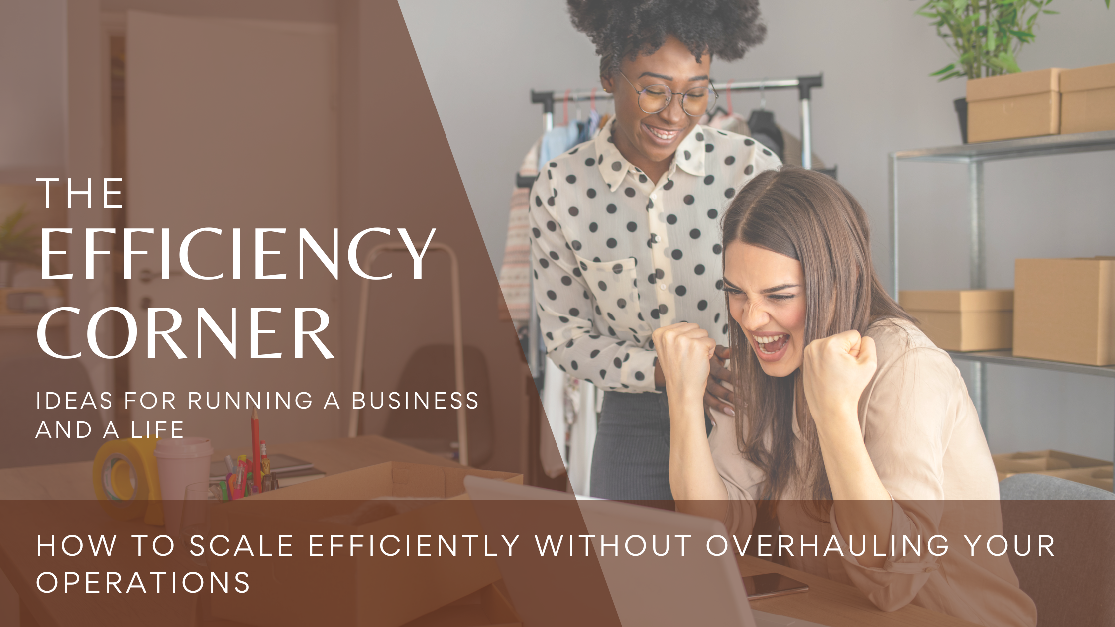 How to Scale Efficiently Without Overhauling Your Operations