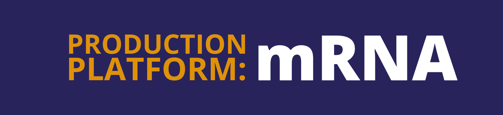 production platform: mrna