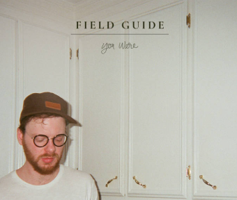 You Were - Field Guide