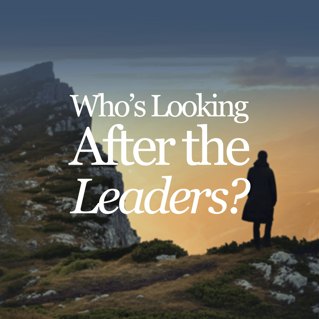 Who’s Looking After the Leaders?