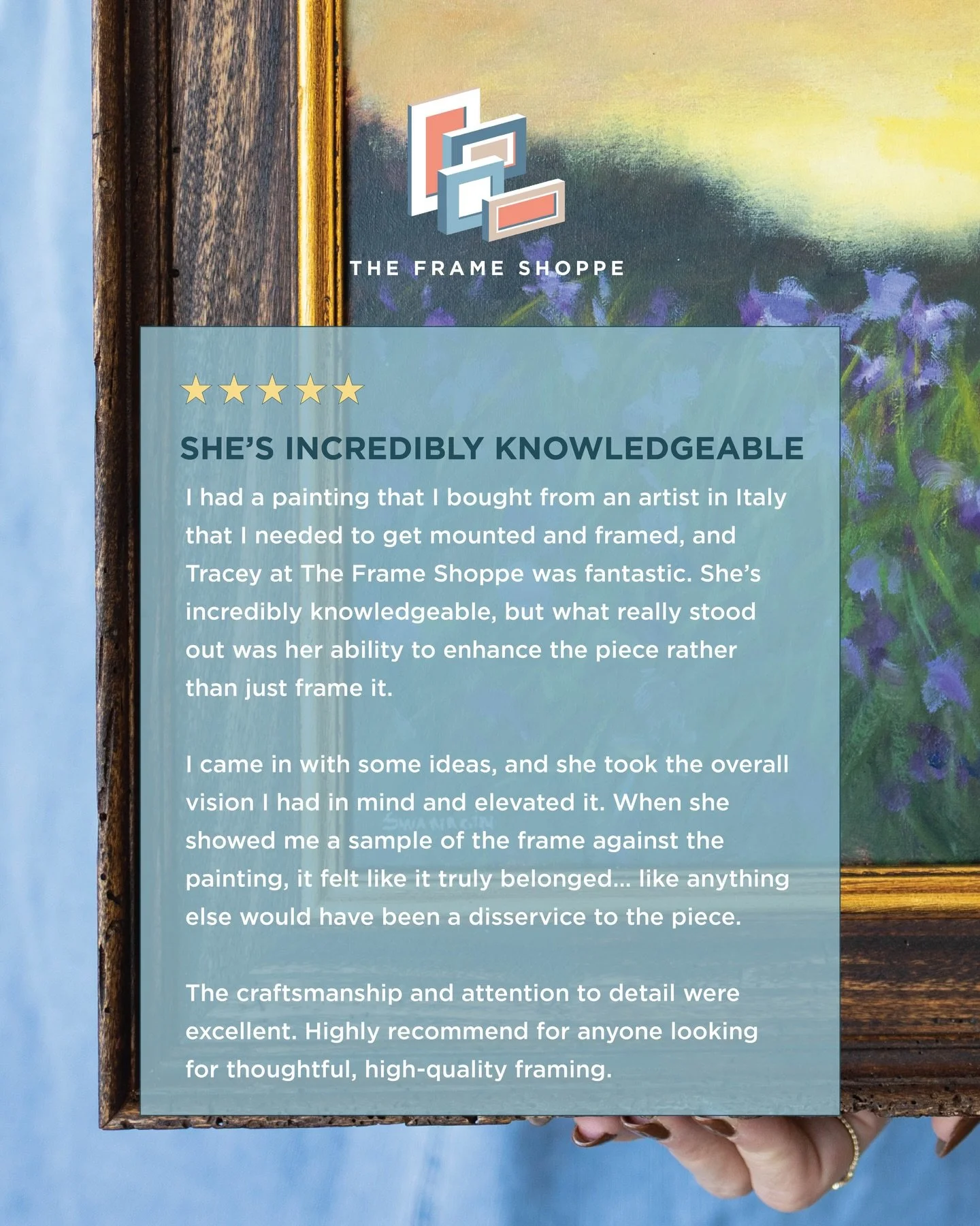 Sometimes the best way to explain what we do&hellip; is through the people we serve.

&ldquo;I had a painting that I bought from an artist in Italy that I needed to get mounted and framed, and Tracy at The Frame Shoppe was fantastic. She&rsquo;s incr