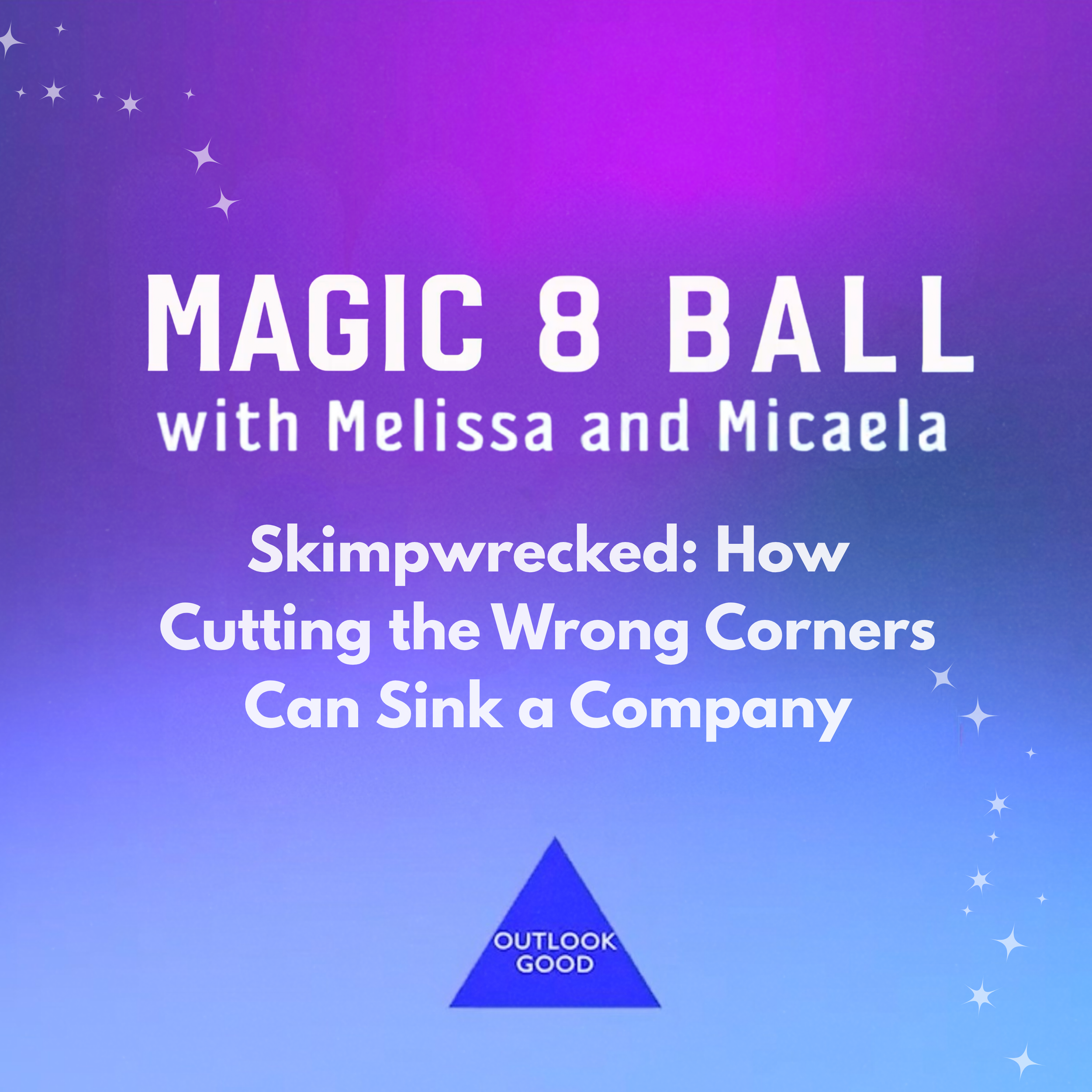 Skimpwrecked: How Cutting the Wrong Corners Can Sink a Company [Podcast]
