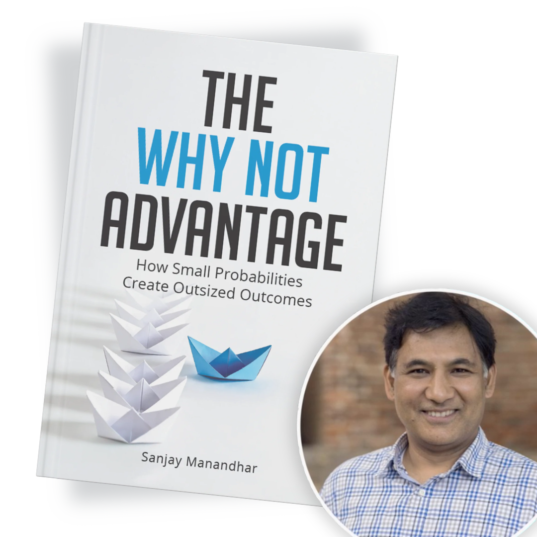 Summer Reading: Sanjay Manandhar on The ‘Why Not’ Advantage